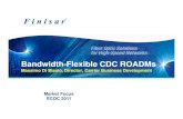 Bandwidth-Flexible CDC ROADMs - ECOC ExhibitionBandwidth-Flexible CDC ROADMs Massimo Di Blasio, Director, Carrier Business Development ... Ability to set ROADM channel bandwidth and