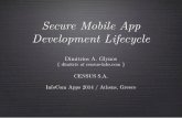 Secure Mobile App Development Lifecycle - census · PDF fileSecure Mobile App Development Lifecycle Dimitrios A. Glynos { dimitris at census-labs.com } CENSUS S.A. InfoCom Apps 2014