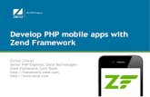 Develop PHP mobile apps with Zend Framework · PDF fileDevelop PHP mobile apps with Zend Framework ... Mobile web Native App ... Mobile development using Zend Framework and Zend Studio