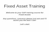 Fixed Asset Training - Unofficial SAP Knowledge Baseerpdb.info/wp-content/uploads/2009/05/fixed-assets-creating-asset... · Fixed Asset Training Welcome to your SAP training course