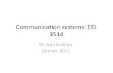 Communication systems: EEL 3514 - Portalweb.eng.fiu.edu/andrian/EEL3514/EEL 3514.pdf · Communication Systems •Provide for electronic exchange of multimedia data –Voice, data,