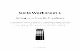 Cello Worksheet 1 - · PDF fileCello Worksheet 1 Writing notes from the fingerboard In each of these pictures you will see a cello fingerboardwith a red string and/ or note, and an