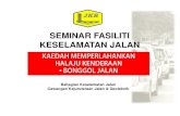 Bahagian Keselamatan Jalan Cawangan Kejuruteraan …epsmg.jkr.gov.my/images/7/71/1-_Bonggol_Jalan.pdf · Memberi kelengahan kepada kenderaan jenis ‘ ...