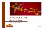 Reading First Assessment - The Florida Center forfcrr.org/assessment/pdf/microsoft-powerpoint-faculty_presentation... · Reading First Assessment ... skills (phonics) in first grade