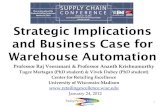 Strategic Implications and Business Case for Warehouse ... · PDF fileStrategic Implications and Business Case for Warehouse Automation 1 Professor Raj Veeramani & Professor Ananth