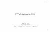 NTT’s Initiatives for NGN · PDF fileNTT’s Initiatives for NGN June 19, ... NGN architecture overview at ITU-T NTT©2007. 12 Overview of NGN field trials NNI SNI Application server