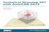 Technical Drawing 101 with AutoCAD 2014 - SDC · PDF fileTechnical Drawing 101 with AutoCAD 2014 ... Catching problems and mistakes during the design and drafting stages of the project