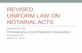 Revised Uniform Law on Notarial Acts - PCRA websitepcra.com/data/cms/uploadedfiles/file/forms/Marc Aronson - PA... · REVISED UNIFORM LAW ON NOTARIAL ACTS Presented to the Pennsylvania