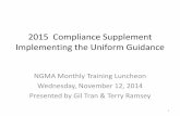 2015 Compliance Supplement Implementing the Uniform …ngma.org/wp-content/uploads/2015/07/NovemberTraining.pdf · 2015 Compliance Supplement Implementing the Uniform Guidance ...