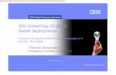 SIG Siebel Day 10.06.08 Siebel deployments · PDF file§ Siebel does not provide a transport framework, ... § EIM (Workflow Groups, Policies, Actions - generate Triggers, PDQ’s,