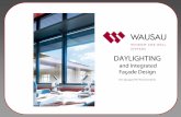 DAYLIGHTING -  · PDF fileDAYLIGHTING. and Integrated Façade Design. Learning Objectives. 1. Identify the key variables, components, and benefits of Integrated Façade Design