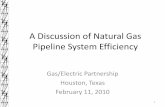 A Discussion of Natural Gas Pipeline System Efficiency Efficiency ATJ.pdf · A Discussion of Natural Gas Pipeline System Efficiency Gas/Electric Partnership Houston, Texas February