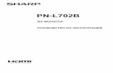 PN-L702B Operation-Manual RU · PDF file3 p ВАЖНАЯ ИНФОРМАЦИЯ ПРЕДОСТЕРЕЖЕНИЕ: ДЛЯ УМЕНЬШЕНИЯ ОПАСНОСТИ ВОЗНИКНОВЕНИЯ