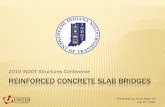 Reinforced Concrete slab bridges - IN.govin.gov/.../contracts/training/2010/StructConf/1015aReinfConcrete.pdf · REINFORCED CONCRETE SLAB BRIDGES Design Considerations Span Configurations