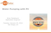 Water Pumping with PV - AEE Solaraeesolar.com/wp-content/uploads/2016/06/2016DC-Water-Pumping-P… · Water Pumping with PV Brian Teitelbaum Application Engineer Tuesday, January