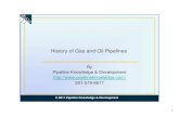 History of Gas and Oil Pipelines - Home | Pipeline Knowledgepipelineknowledge.com/.../history_of_gas_and_oil_pipelines.pdf · History of Gas and Oil Pipelines By Pipeline Knowledge