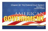 Chapter 18: The Federal Court System Section 1chadpotter.weebly.com/uploads/3/9/9/9/39994837/ch.18lecturenotes.pdf · Chapter 18: The Federal Court System Section 1. Chapter 18, Section