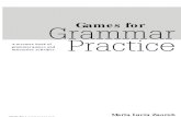 Games for Grammar Practice · PDF fileIntroduction Games for Grammar Practice is a carefully designed selection of over forty games and activities, for intensive and interactive grammar