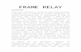 FRAME RELAY - Web viewFRAME RELAY. Introducción. Frame Relay constituye un método de comunicación orientado a paquetes para la conexión de sistemas informáticos. Se utiliza
