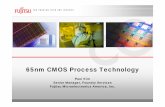 65nm CMOS Process Technology - Fujitsu · PDF file · 2006-02-0665nm CMOS Process Technology Paul Kim Senior Manager, ... Support for both Cadence SOCEncounter TMand Synopsys Galaxy