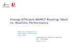 Energy-Efficient MANET Routing: Ideal vs. Realistic ...yasmeen/olsr.pdf · Energy-Efficient MANET Routing: Ideal vs. Realistic Performance Paper by: ... + Smaller signalling traffic