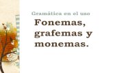 Fonemas, grafemas y . · PDF fileLos grafemas tienen su correspondencia con los fonemas y sus sonidos por lo que es importante distinguirlos bien: • Fonema: es la imagen mental (abstracción)