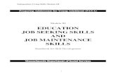 EDUCATION JOB SEEKING SKILLS AND JOB MAINTENANCE · PDF fileJOB SEEKING SKILLS AND JOB MAINTENANCE SKILLS ... ll be working on in this booklet include such l independent living skills