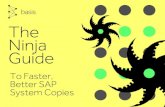 The Ninja Guidethe.report/assets/Ninja_Guide...SAP_System_Copies... · Better SAP System Copies The Ninja Guide . Contents Why we do SAP System Copies What is Production-like data?