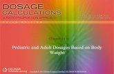Pediatric and Adult Dosages Based on Body Weightlahc.edu/classes/nursing/nurs302/chapter14.pdf · – When calculating safe dosage for combination drugs: ... • Use same process