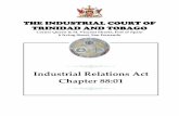 Industrial Relations Actindustrialcourt.org.tt/Portals/0/Library/INDUSTRIAL... · Industrial Relations Act Chapter 88:01 THE INDUSTRIAL COURT OF TRINIDAD AND TOBAGO Corner Queen &