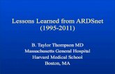 Lessons Learned from ARDSnet (1995-2011) · PDF fileLessons Learned from ARDSnet (1995-2011) B. Taylor Thompson MD Massachusetts General Hospital Harvard Medical School Boston, MA