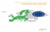 Minerals Policy Country Profile EUROPEAN UNION - · PDF fileMinerals Policy Country Profile – EUROPEAN UNION 6 POLICY 5 Strategic Implementation Plan for the European Innovation