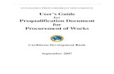 STANDARD PROCUREMENT DOCUMENTS - s-Guide-for... · PDF file1 STANDARD PROCUREMENT DOCUMENTS User’s Guide for Prequalification Document for Procurement of Works Caribbean Development