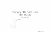 Teaching Old Shellcode New Tricks - DEF CON CON 25/DEF CON 25 presentations/DEF… · Stephen Fewer’s Hash API • SFHA or Hash API or MetaSploit Payload Hash • Introduced: 8/2009
