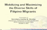 obilizing and Maximizing the Diverse Skills of Filipino ... and mobilize migrants' skills for... · Underemployed Persons 7.10 M (19.1%) ... Filipino families to a government that