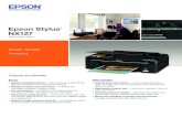 Epson Stylus NX127 · PDF fileEpson Stylus ® NX127 ... What’s In The Box Epson Stylus NX127 all-in-one,instruction booklet,CD-ROM with drivers, power cord, four DURABrite Ultra