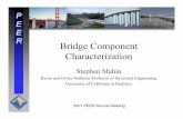 P E R Bridge Component Characterization - PEERpeer.berkeley.edu/events/annual_meeting/2001annualmtg/... · E R Bridge Component Characterization ... Ł Monolithic reinforced concrete