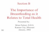 The Importance of Breastfeeding as it Relates to Total · PDF fileThe Importance of Breastfeeding as it Relates to ... Scar on arm due to arm sucking long after habit ... Warren J