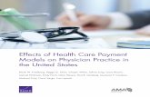 Effects of Health Care Payment Models on Physician ... · PDF fileEffects of Health Care Payment Models on Physician Practice in the United States Mark W. Friedberg, Peggy G. Chen,