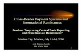 Cross-Border Payment Systems and International · PDF fileCross-Border Payment Systems and International Remittances ... payment transactions that fit this definition would be: ...