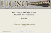 Test Stations and Pipe-to-Soil Potential Measurementscorrosionshortcourse.com/2017 slides/2017 UCSC Purdue/01 Practical... · Test Stations and Pipe-to-Soil Potential Measurements