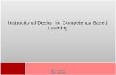 Instructional Design for Competency Based Learningdeanships.jazanu.edu.sa/eld/Documents/workshop/New Trends In E... · Instructional Design for Competency Based ... Instructional
