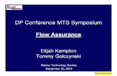 DP Conference MTS Symposium - Dynamic positioningdynamic-positioning.com/proceedings/dp2004/dfd_flowassurance.pdf · DP Conference MTS Symposium Flow Assurance ... • Line sizing