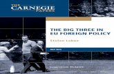 The Big Three in eu foreign policycarnegieendowment.org/files/eu_big_three1.pdf · July 2012 The Big Three in eu foreign policy Stefan lehne CARNEGIE EUROPE CARNEGIE ENDOWMENT FOR