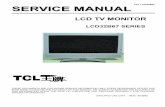 TCL LCD32B67 SERVICE MANUAL - go-gddq. · PDF filetcl lcd32b67 service manual lcd tv monitor lcd32b67 series these documents are for repair service information only. every reasonable