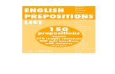 English Prepositions List -  · PDF fileEnglish Prepositions List - An EnglishClub.com eBook   5 Introduction This ebook contains a list of most English prepositions in use today