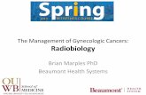 The Management of Gynecologic Cancers: Radiobiology · PDF fileThe Management of Gynecologic Cancers: Radiobiology Brian Marples PhD Beaumont Health Systems