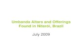Umbanda Altars and Offerings Found in Niterói, · PDF fileThese altars orThese altars, or offerings, are part of the Umbanda religion that isUmbanda religion that is practiced in