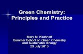 Green Chemistry: Principles and Practice · PDF fileGreen Chemistry: Principles and Practice Mary M. Kirchhoff Summer School on Green Chemistry and Sustainable Energy 23 July 2013Published