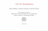 GCC for Parallelization - CSE, IIT Bombay · PDF fileGCC for Parallelization Uday Khedker, Supratim Biswas, Prashant Rawat GCC Resource Center, Department of Computer Science and Engineering,